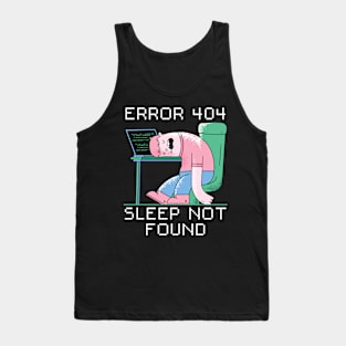Funny Error 404 Sleep Not Found Cartoon Tank Top
